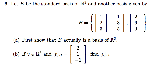 Solved 6. Let E Be The Standard Basis Of R3 And Another | Chegg.com