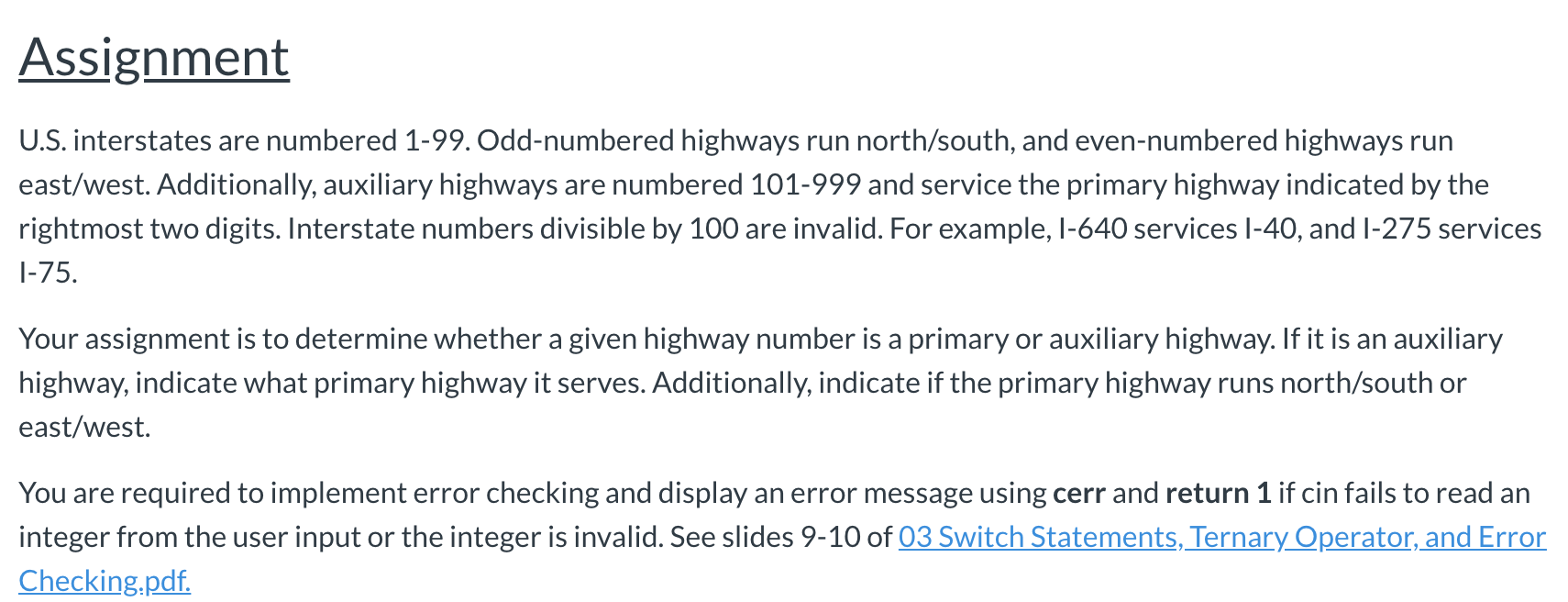 Assignment U.S. interstates are numbered 1-99. Odd-numbered highways run north/south, and even-numbered highways run east/wes