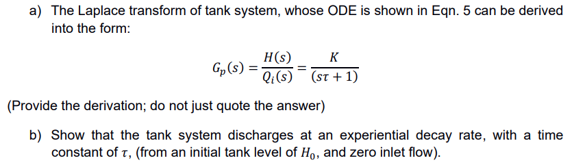 Solved a) The Laplace transform of tank system, whose ODE is | Chegg.com