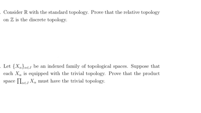 Solved Consider R With The Standard Topology. Prove That The | Chegg.com