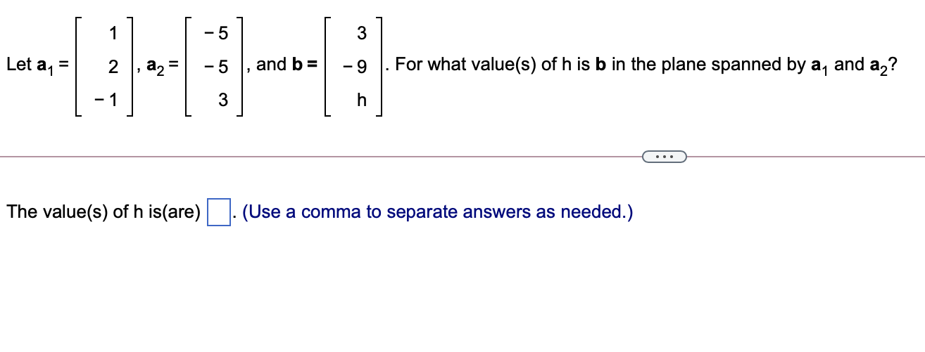 Solved Determine If B Is A Linear Combination Of The Vectors | Chegg.com