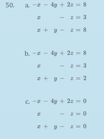 \( -x-4 y+2 z=8 \) \( x-z=3 \) \( x+y-z=8 \) \( -x-4 y+2 z=8 \) \( x-z=3 \) \( x+y-z=2 \) \( -x-4 y+2 z=0 \) \( x-z=0 \) \( x