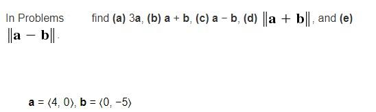 Solved In Problems Find (a) 3a, (b) A+b, (c) A−b, (d) ∥a+b∥, | Chegg.com