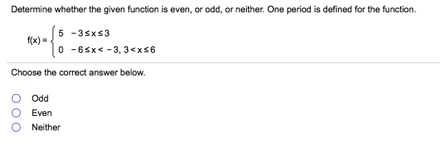 Solved Determine whether the given function is even, or odd, | Chegg.com