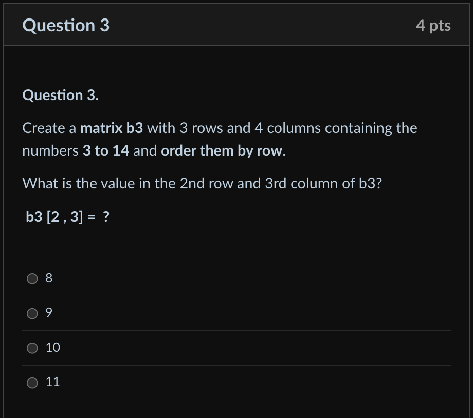 Solved A: 8B: 9C:10D:11Question 3.Create A Matrix B3 ﻿with 3 | Chegg.com