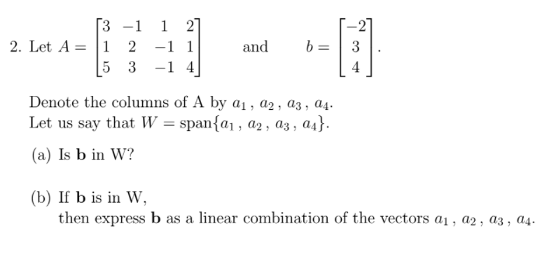 Solved 3 -1 1 2 2. Let A= 1 2 -1 1 5 3 -14 and --01 b= 3 4 9 | Chegg.com