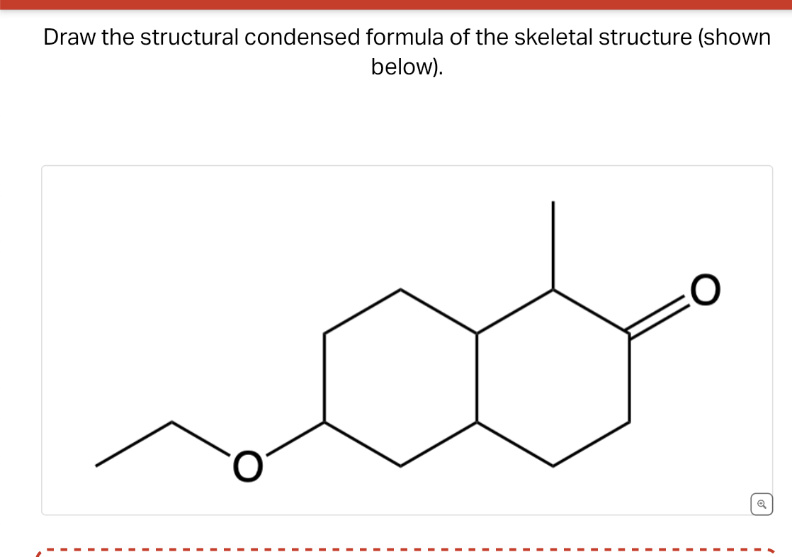 Solved Draw The Structural Condensed Formula Of The Skeletal | Chegg.com