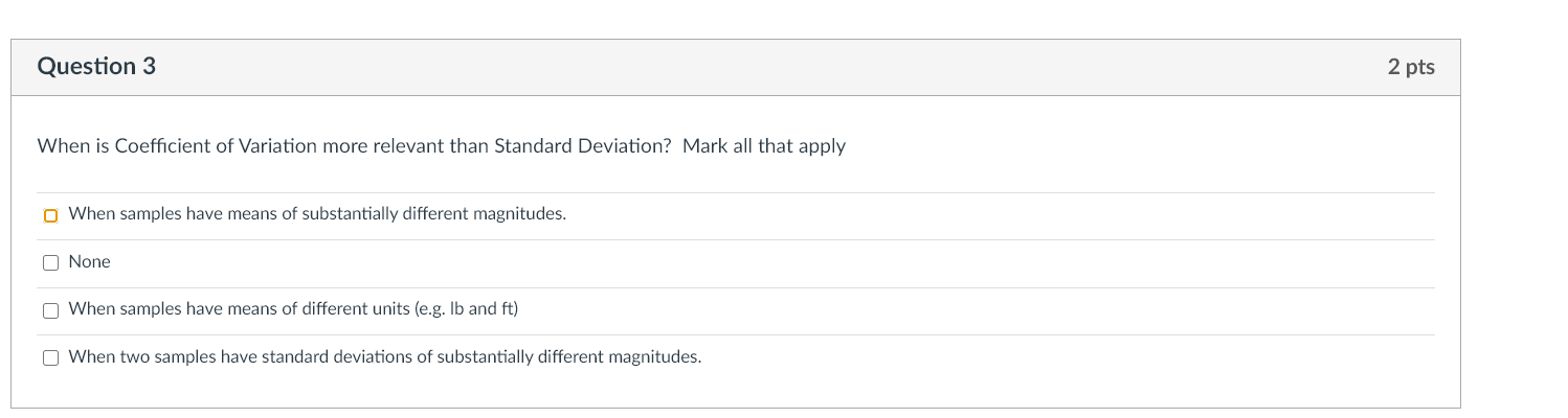 Solved Question 3 2 pts When is Coefficient of Variation | Chegg.com