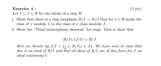 Solved Exercice 4: (5 Pts) Let I⊆J⊆R Be Two Ideals Of A Ring | Chegg.com