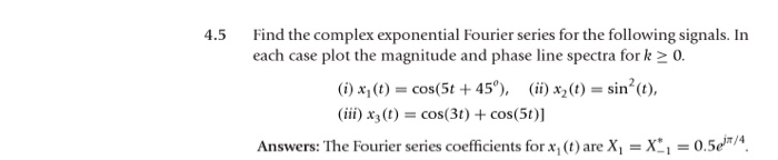 Solved Find the complex exponential Fourier series for the | Chegg.com