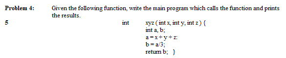 Solved Problem 4: 5 Given The Following Function, Write The | Chegg.com