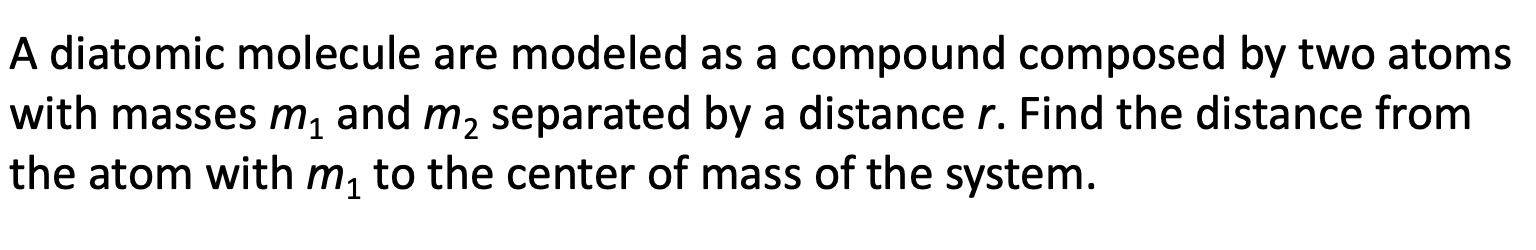 Solved A diatomic molecule are modeled as a compound | Chegg.com