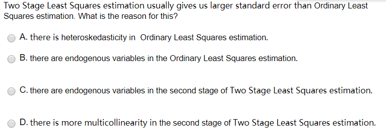 Solved Two Stage Least Squares estimation usually gives us | Chegg.com