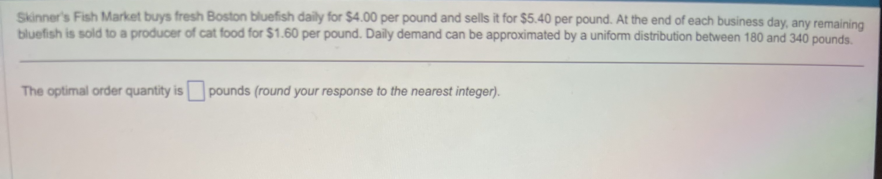 Solved Skinner's Fish Market buys fresh Boston bluefish