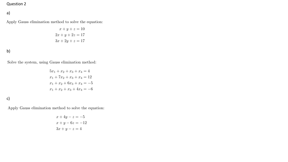 Question 2 A Apply Gauss Elimination Method To Solve Chegg Com