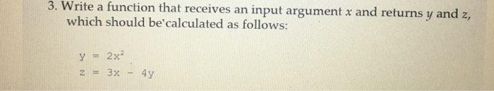 Solved 3. Write a function that receives an input argument x | Chegg.com