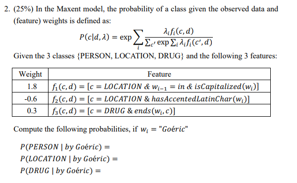 2. (25%) In the Maxent model, the probability of a | Chegg.com