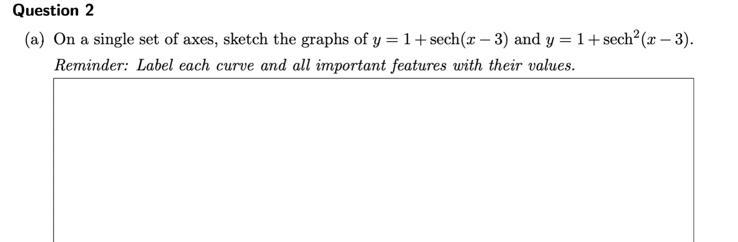 (a) On a single set of axes, sketch the graphs of \( y=1+\operatorname{sech}(x-3) \) and \( y=1+\operatorname{sech}^{2}(x-3) 