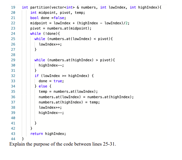 Solved 19 int partition (vector pivot){ 30 highIndex--; 31 } | Chegg.com