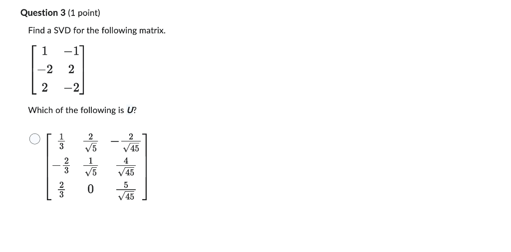 Solved Question 3 (1 point) Find a SVD for the following | Chegg.com