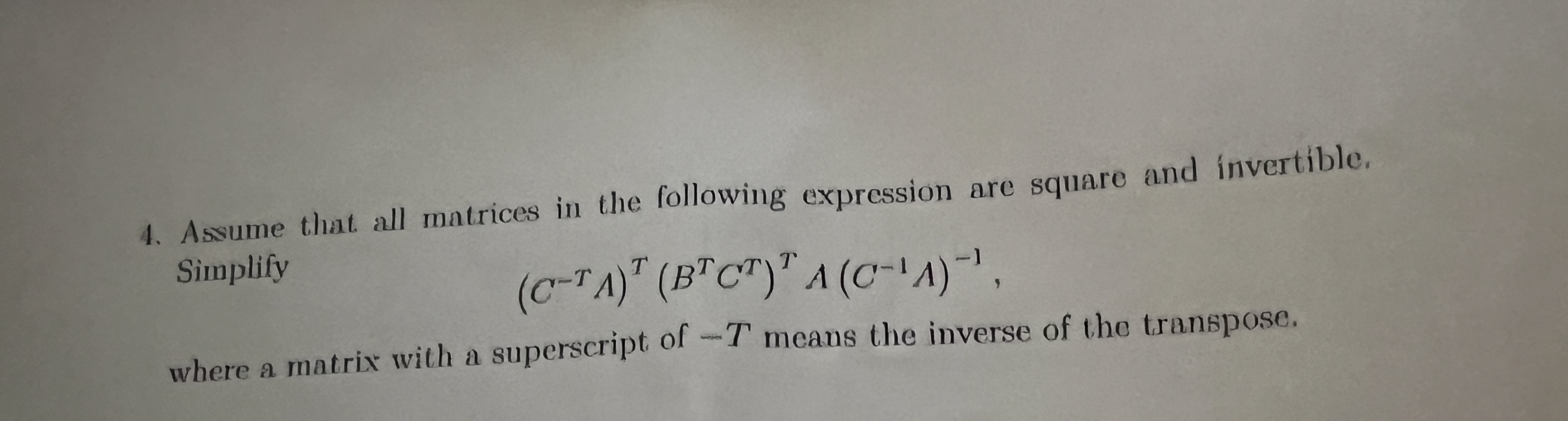 Solved 4. Assume that all matrices in the following | Chegg.com