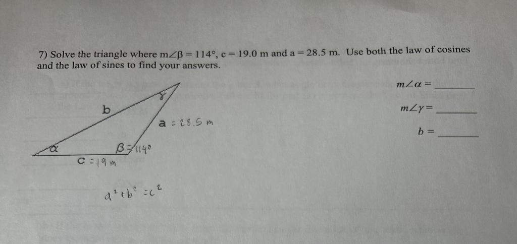 Solved 7) Solve the triangle where m∠β=114∘,c=19.0 m and | Chegg.com