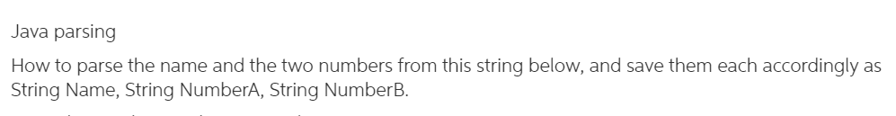 Solved Java parsing How to parse the name and the two | Chegg.com