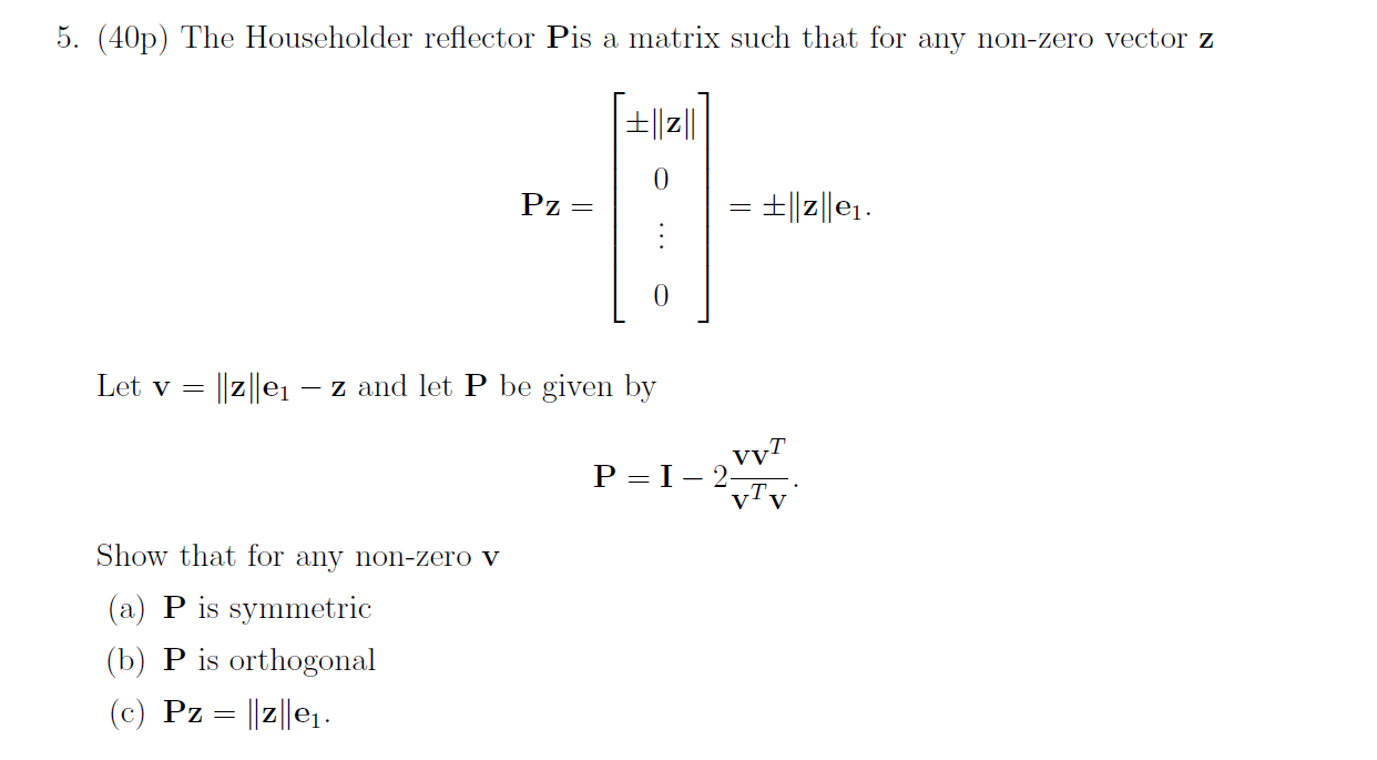 Solved 5. (40p) The Householder reflector Pis a matrix such