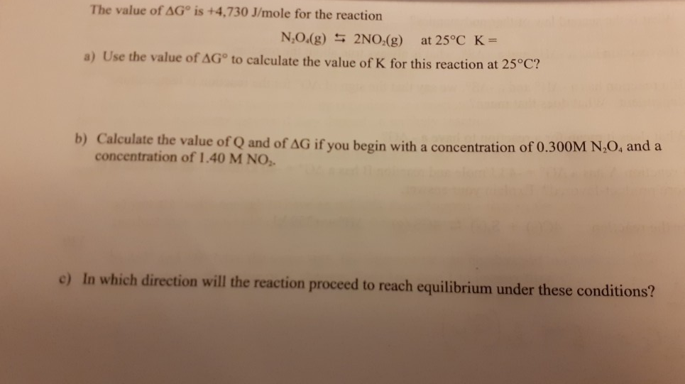Solved The Value Of Ag Is 4 730 J Mole For The Reaction Chegg Com