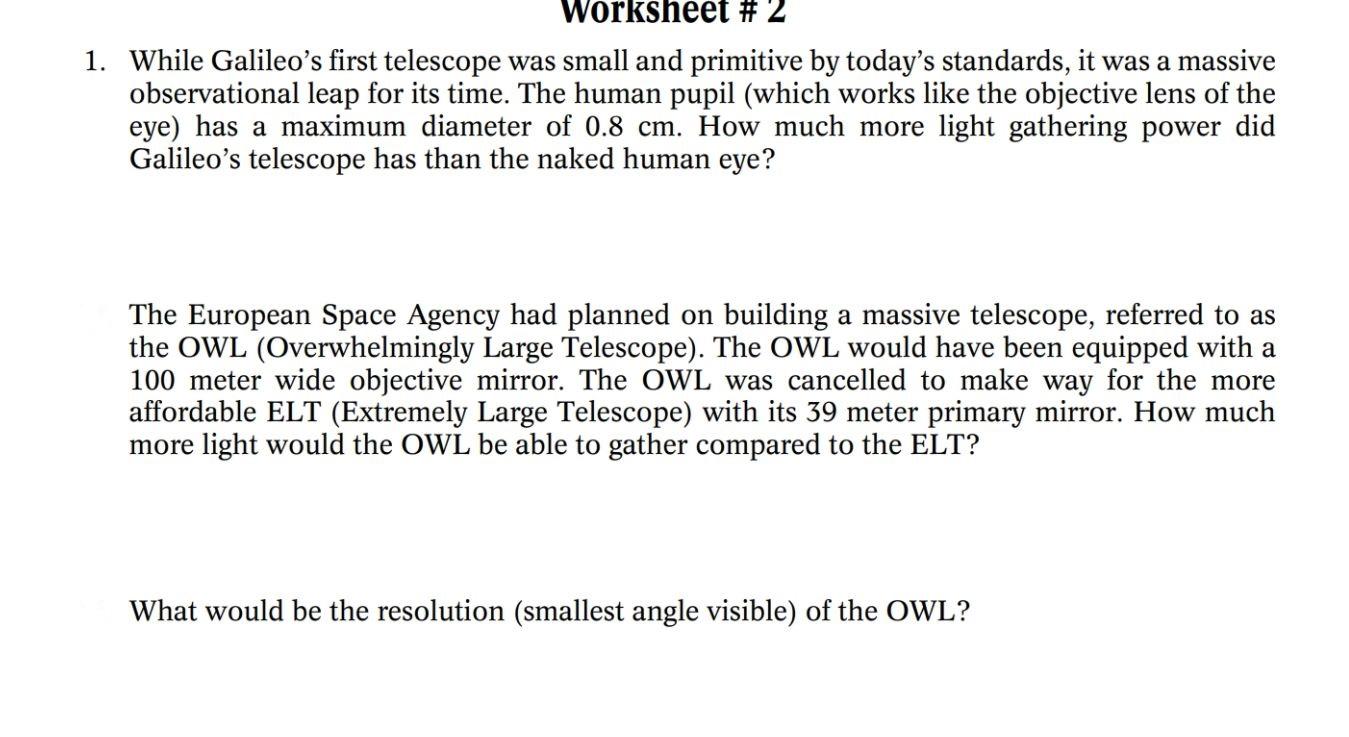 Solved Worksheet 2 1. While Galileo's first telescope was