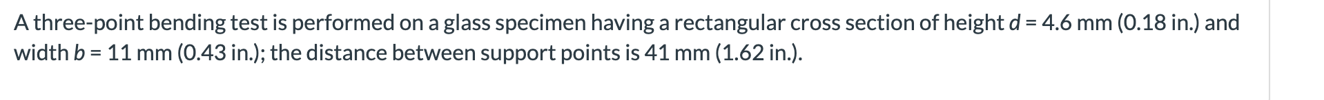 Solved A three-point bending test is performed on a glass | Chegg.com