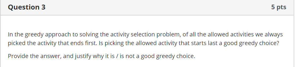 Solved Question 3 5 pts In the greedy approach to solving | Chegg.com