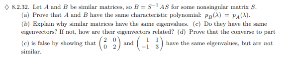 Solved 8.2.32. Let A And B Be Similar Matrices, So B = S-1 | Chegg.com ...