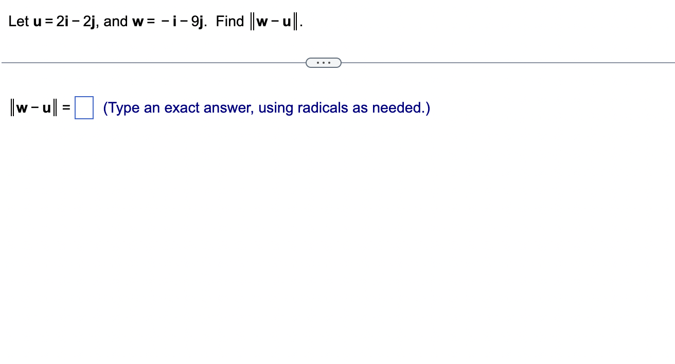 Solved Let U 2i−2j And W −i−9j Find ∥w−u∥ ∥w−u∥ Type An