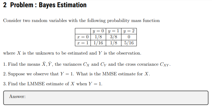 Solved 2 Problem : Bayes Estimation Consider two random | Chegg.com