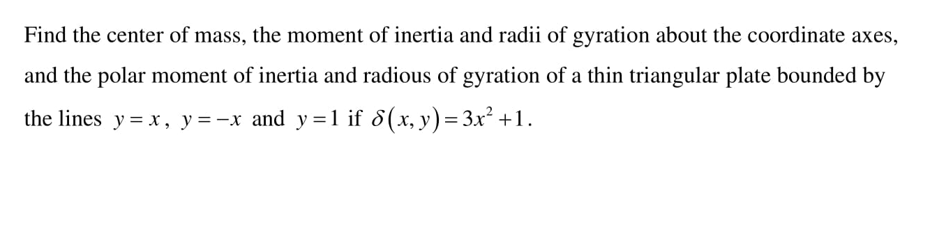 Solved Find The Center Of Mass, The Moment Of Inertia And | Chegg.com