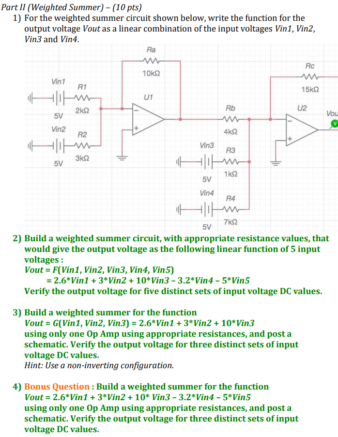 Part II (Weighted Summer) - (10 pts)
1) For the weighted summer circuit shown below, write the function for the output voltag