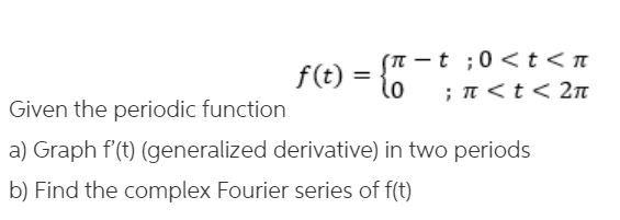 Solved f(t) = 40 (TT-t ;0 | Chegg.com