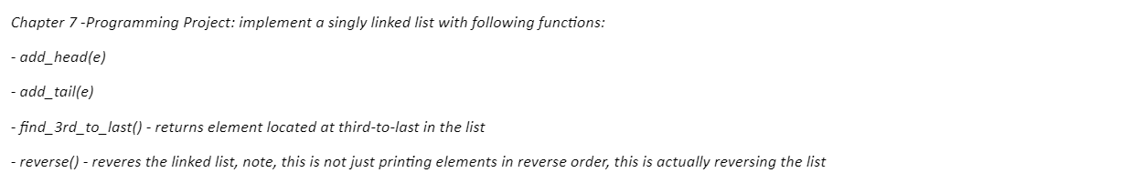 Chapter 7 - Programming Project: implement a singly | Chegg.com