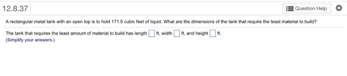 Solved A rectangular metal tank with an open top is to hold | Chegg.com