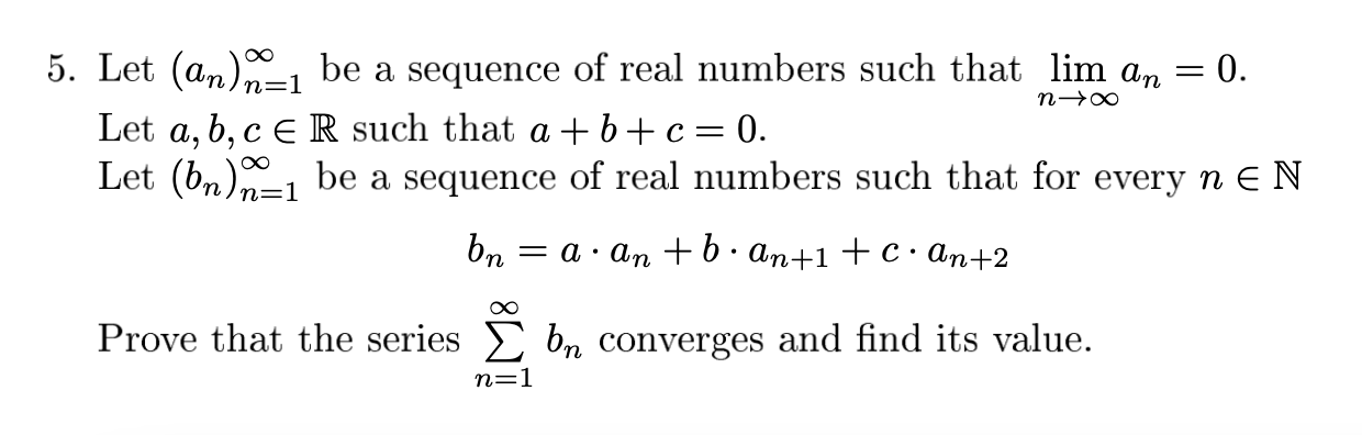 [Solved]: 5. Let (an)_ be a sequence of real numbers such