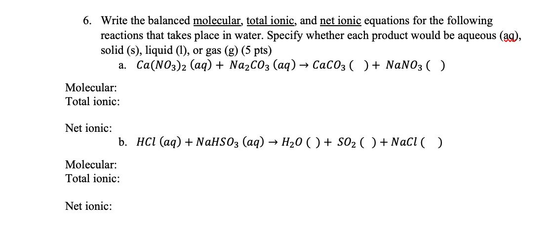 Solved 6. Write the balanced molecular, total ionic, and net | Chegg.com