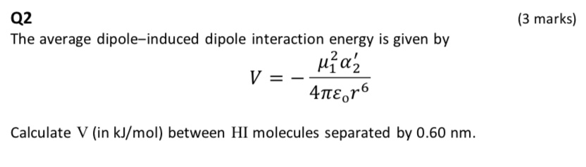 Solved (3 marks) Q2 The average dipole-induced dipole | Chegg.com
