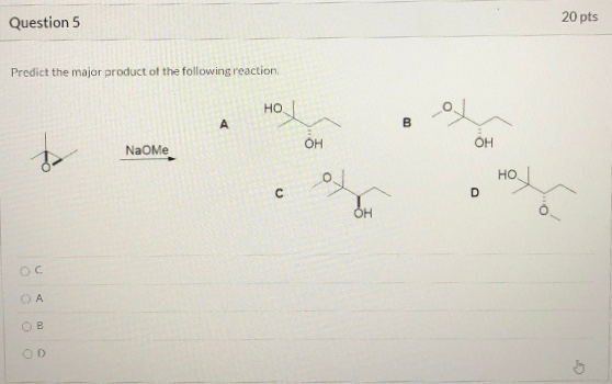 Solved Question 5 20 pts Predict the major product of the | Chegg.com