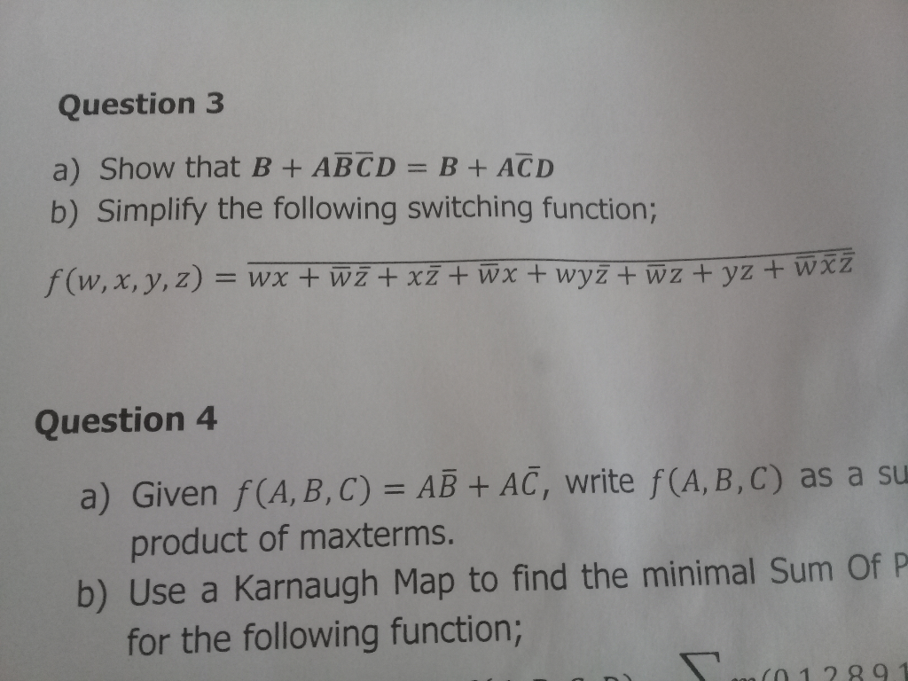 Solved Question 3 Show B Abcd B Acd B Simplify Following Switching Function F W X Y Z Wx Wz Xz Wx Q