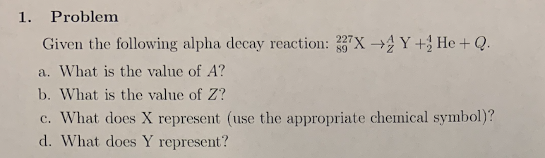Solved 89 1. Problem Given the following alpha decay | Chegg.com