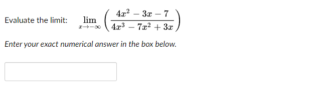 Solved Evaluate The Limit Limx→−∞ 4x3−7x2 3x4x2−3x−7 Enter