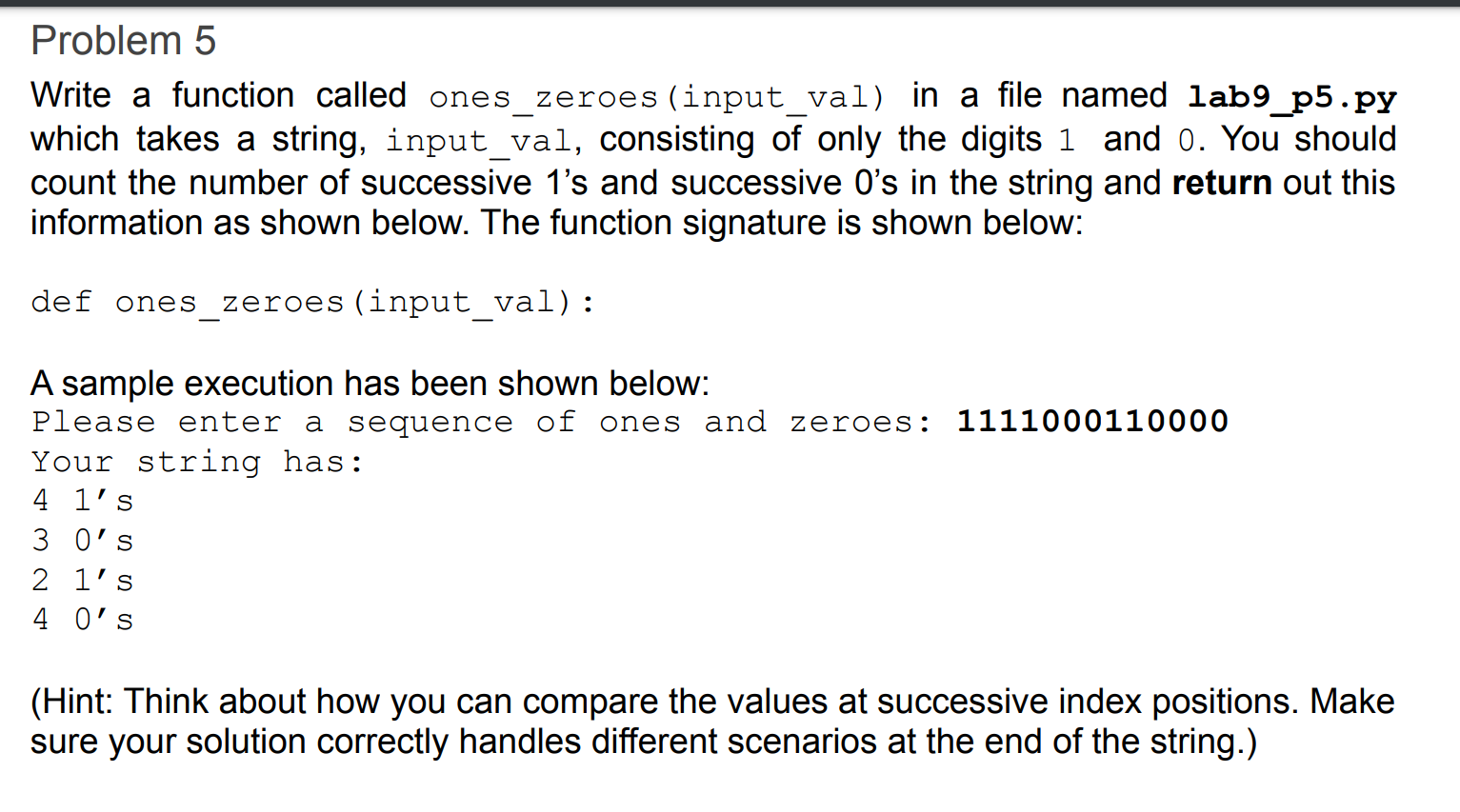 Solved Problem 5 Write a function called ones_zeroes | Chegg.com