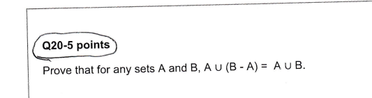 Solved Prove That For Any Sets A And B,A∪(B−A)=A∪B. | Chegg.com