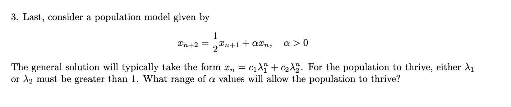 Solved 3. Last, consider a population model given by 1 In+2= | Chegg.com